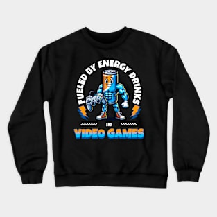 Funny Fueled by Energy Drinks and Video Games Crewneck Sweatshirt